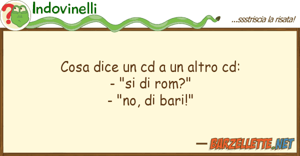 Indovinelli cosa dice cd altro cd: - "si