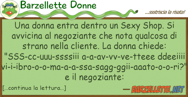 Barzellette Donne donna entra dentro sexy shop.
