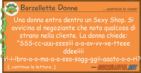 Barzellette Donne donna entra dentro sexy shop.