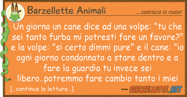 Barzellette Animali giorno cane dice volpe: "tu