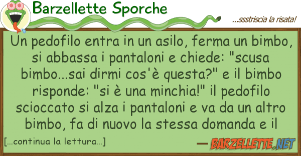 Barzellette Sporche pedofilo entra asilo, ferma