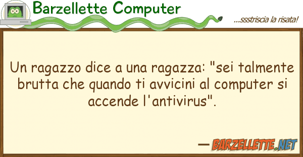 Barzellette Computer ragazzo dice ragazza: "sei talm