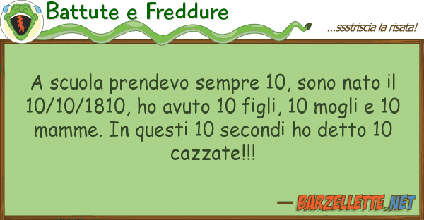Battute e Freddure scuola prendevo sempre 10, sono nato