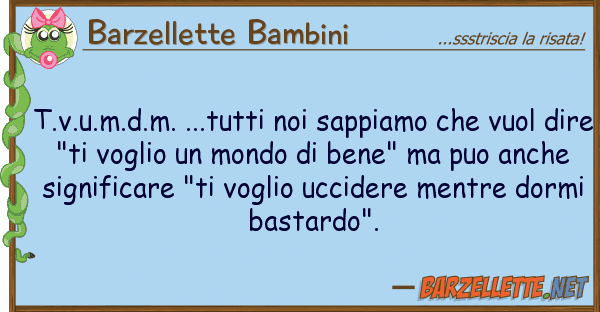 Barzellette Bambini t.v.u.m.d.m. ...tutti sappiamo v