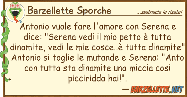 Barzellette Sporche antonio vuole fare l'amore serena