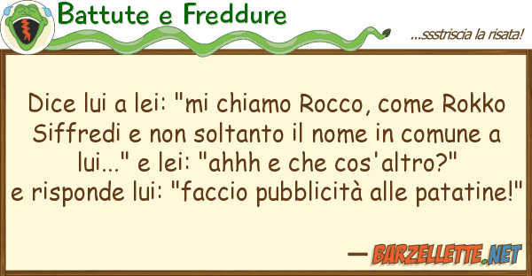 Battute e Freddure dice lei: "mi chiamo rocco, r