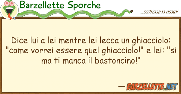 Barzellette Sporche dice mentre lecca ghiac