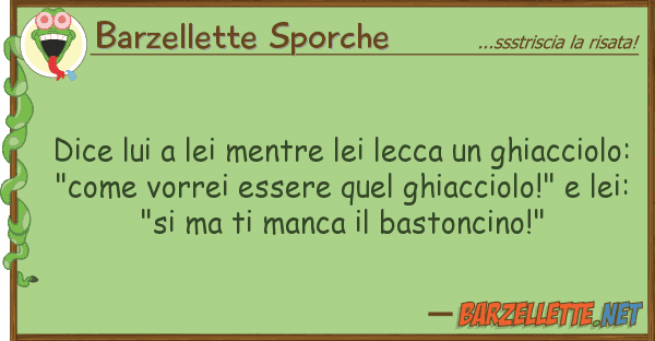 Barzellette Sporche dice mentre lecca ghiac