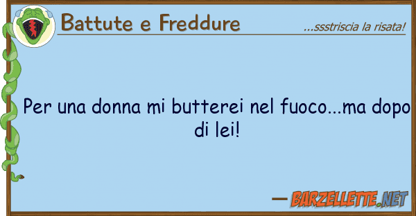 Battute e Freddure donna butterei fuoco...ma
