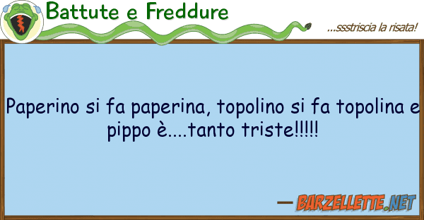 Battute e Freddure paperino fa paperina, topolino fa