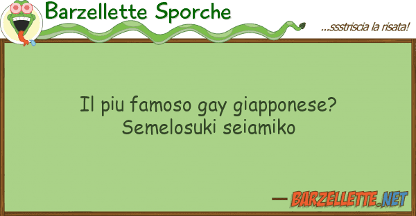Barzellette Sporche piu famoso gay giapponese? semelosuki