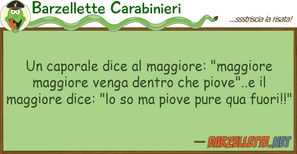 Barzellette Carabinieri caporale dice maggiore: "maggiore