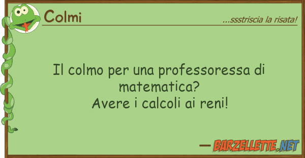 Colmi colmo professoressa matema