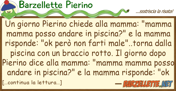 Barzellette Pierino giorno pierino chiede mamma: "ma