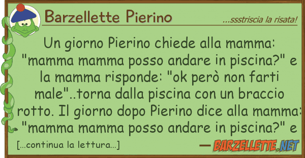 Barzellette Pierino giorno pierino chiede mamma: "ma