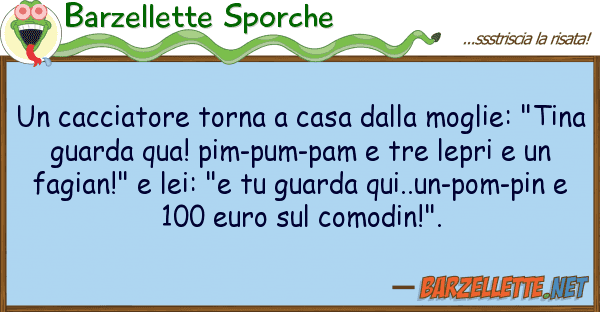 Barzellette Sporche cacciatore torna casa moglie: