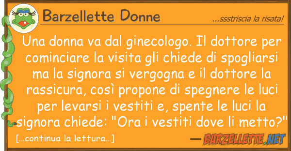 Barzellette Donne donna va ginecologo. dottore