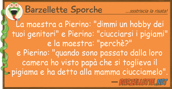 Barzellette Sporche maestra pierino: "dimmi hobby de