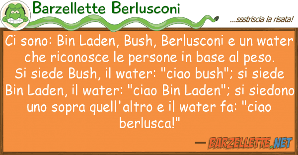 Barzellette Berlusconi sono: bin laden, bush, berlusconi u