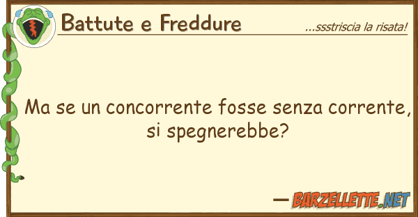 Battute e Freddure concorrente fosse senza corrent