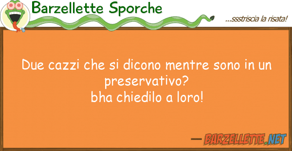 Barzellette Sporche due cazzi dicono mentre sono u