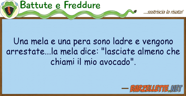 Battute e Freddure mela pera sono ladre vengono