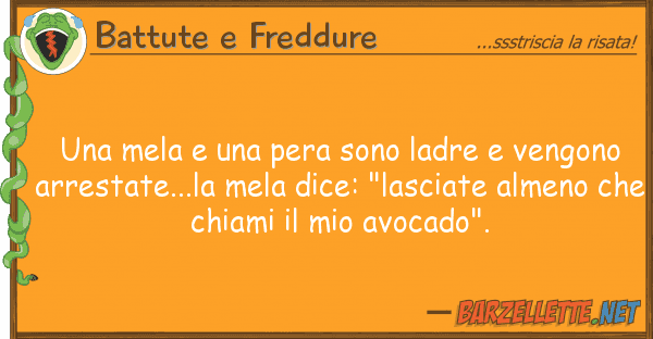 Battute e Freddure mela pera sono ladre vengono