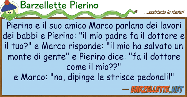 Barzellette Pierino pierino amico marco parlano