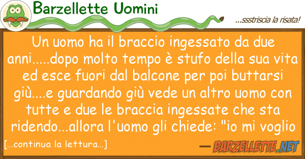 Barzellette Uomini uomo ha braccio ingessato due