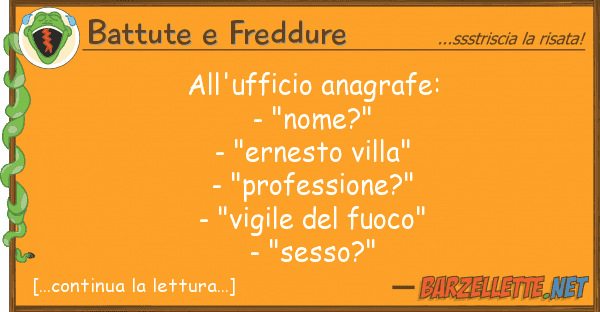 Battute e Freddure all'ufficio anagrafe: - "nome?" - "ern