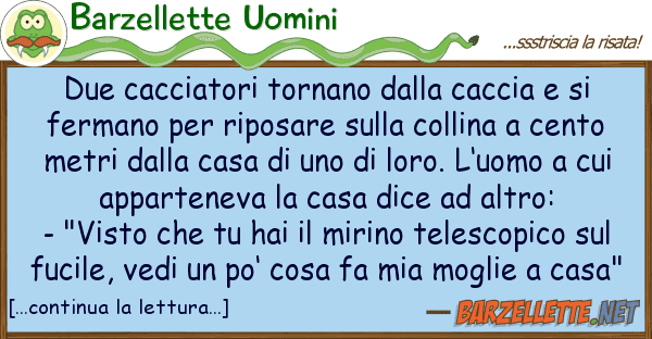 Barzellette Uomini due cacciatori tornano caccia