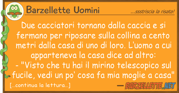 Barzellette Uomini due cacciatori tornano caccia