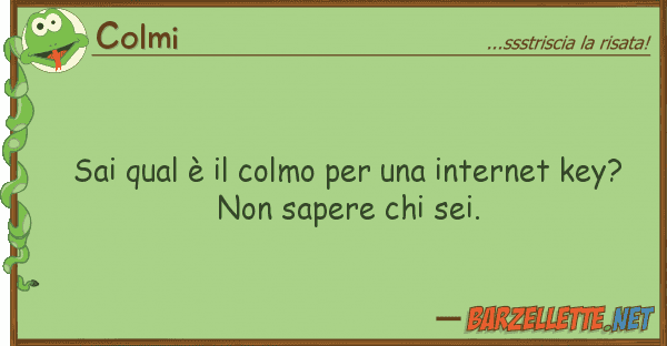 Colmi sai qual è colmo internet ke