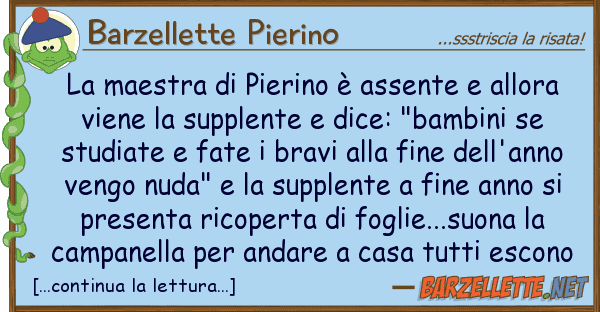 Barzellette Pierino maestra pierino è assente allor