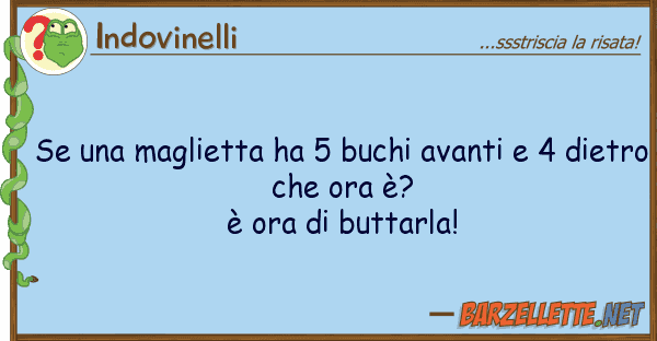 Indovinelli maglietta ha 5 buchi avanti 4 d
