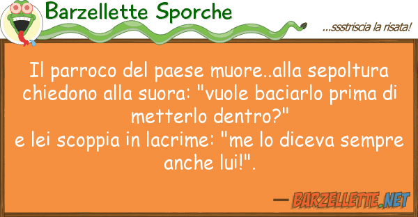 Barzellette Sporche parroco paese muore..alla sepoltu