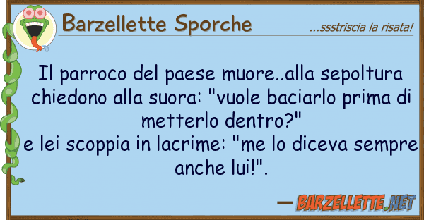 Barzellette Sporche parroco paese muore..alla sepoltu