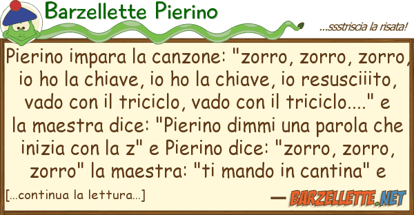 Barzellette Pierino pierino impara canzone: "zorro, zorro