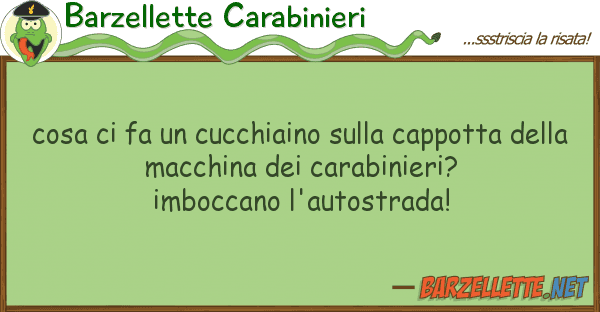 Barzellette Carabinieri cosa fa cucchiaino cappotta