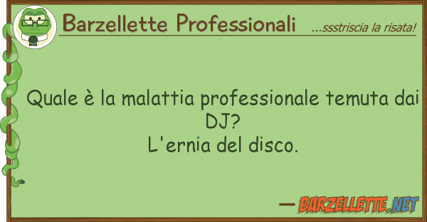 Barzellette Professionali è malattia professionale temut