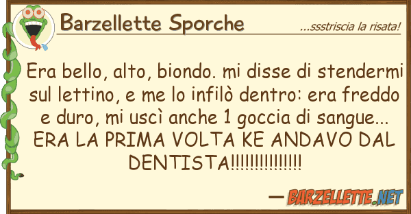 Barzellette Sporche era bello, alto, biondo. disse ste