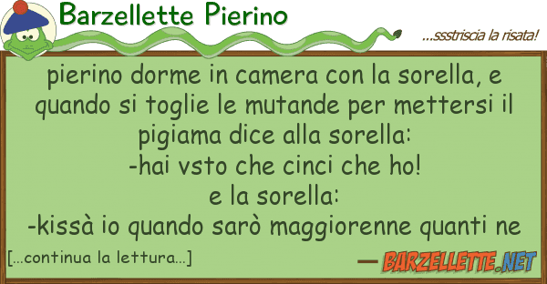 Barzellette Pierino pierino dorme camera sorella,