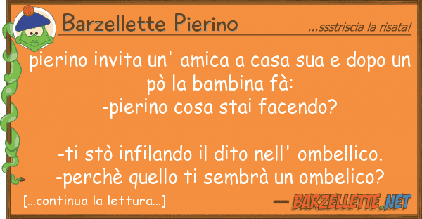 Barzellette Pierino pierino invita un' amica casa do