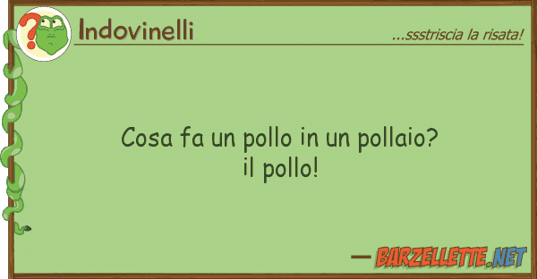 Indovinelli cosa fa pollo pollaio? pollo