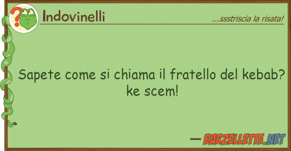 Indovinelli sapete chiama fratello ke