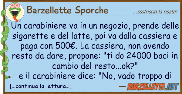 Barzellette Sporche carabiniere va negozio, prende