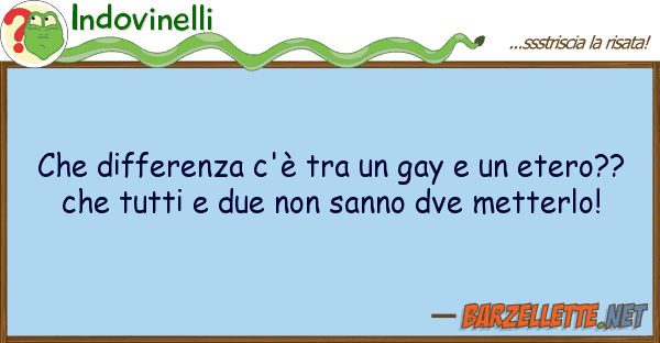 Indovinelli differenza c'è gay eter