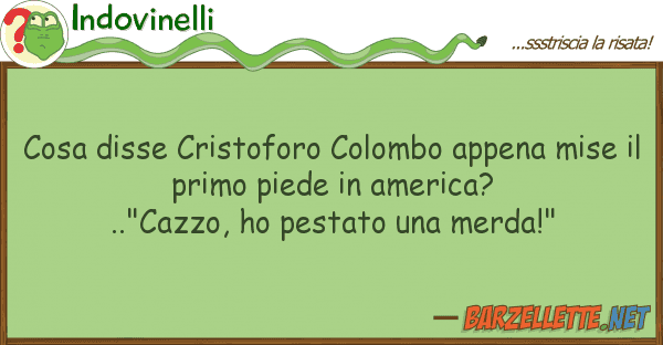 Indovinelli cosa disse cristoforo colombo appena mis