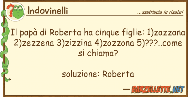 Indovinelli papà roberta ha cinque figlie: