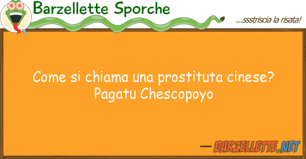 Barzellette Sporche chiama prostituta cinese? pa